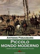 Ebook Piccolo mondo moderno di Antonio Fogazzaro edito da Scrivere