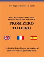 Ebook Guida alle lingue straniere: inglese, francese, spagnolo di Daniele Degl&apos;Innocenti edito da Youcanprint