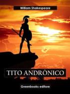 Ebook Tito Andrónico di William Shakespeare edito da Greenbooks Editore