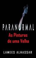 Ebook Paranormal As Pinturas De Uma Velha di Lamees Alhassar edito da Babelcube Inc.