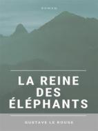 Ebook La Reine des Éléphants di Gustave Le Rouge edito da Books on Demand