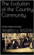 Ebook The Evolution of the Country Community di Warren H. Wilson edito da Books on Demand