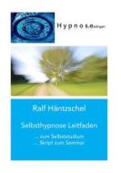 Ebook Selbsthypnose Leitfaden di Ralf Häntzschel edito da Books on Demand