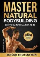Ebook Master Natural Bodybuilding di Berend Breitenstein edito da Books on Demand