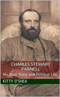 Ebook Charles Stewart Parnell di Kitty O'Shea edito da iOnlineShopping.com