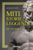 Ebook Miti, storie e leggende di Armando Savini edito da Diarkos