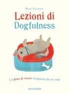 Ebook Lezioni di Dogfulness di Valentino Paolo edito da Mondadori