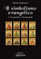 Ebook Il simbolismo evangelico di Pierre Saintyves edito da Edizioni Arkeios