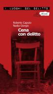 Ebook Cena con delitto. Un’indagine del commissario Marco Ferrari di Roberto Caputo, Nadia Giorgio edito da Robin Edizioni