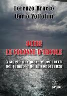 Ebook Oltre le colonne d'Ercole di Lorenzo Bracco, Dario Voltolini edito da Booksprint