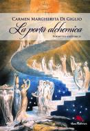 Ebook La porta alchemica - Poemetto esoterico di Carmen Margherita Di Giglio edito da Nemo Editrice