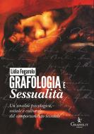 Ebook Grafologia e sessualità di Lidia Fogarolo edito da Graphe.it edizioni