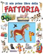 Ebook Fattoria, il mio primo libro della di A.A. V.V. edito da Vecchi Editore