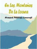 Ebook En Las Montañas De La Locura di Howard Phillips Lovecraft edito da cincoplumas