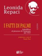 Ebook I fatti di Palmi. Autodifesa al processo di Catanzaro del 1925 di Leonida Repaci edito da Luigi Pellegrini Editore