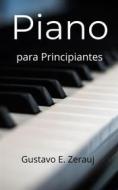 Ebook Piano di Gustavo E. Zerauj edito da gustavo espinosa juarez