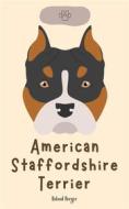 Ebook American Staffordshire Terrier di Roland Berger edito da Roland Berger