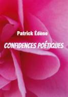 Ebook Confidences poétiques di Patrick Édène edito da Books on Demand