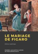 Ebook Le Mariage de Figaro di Pierre-Augustin Caron de Beaumarchais edito da Librofilio