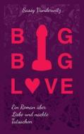 Ebook Big Big Love di Sassy Vanderwitz edito da Books on Demand