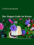 Ebook Der Vegan-Code im Koran di Cristina Iacoboaia edito da Books on Demand