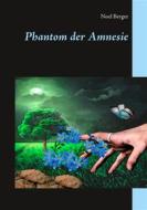 Ebook Phantom der Amnesie di Noel Berger edito da Books on Demand