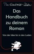 Ebook Das Handbuch zu deinem Roman di Tim Gumbrecht-Rüstow edito da Books on Demand