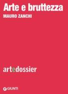 Ebook Arte e bruttezza di Zanchi Mauro edito da Giunti
