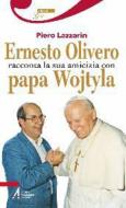 Ebook Ernesto Olivero racconta la sua amicizia con papa Wojtyla di Piero Lazzarin edito da Edizioni Messaggero Padova