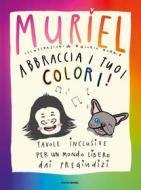 Ebook Abbraccia i tuoi colori! di Muriel edito da Mondadori