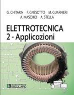 Ebook Elettrotecnica 2 - Applicazioni di G. Chitarin, F. Gnesotto, M. Guarnieri, A. Maschio, A. Stella edito da Società Editrice Esculapio