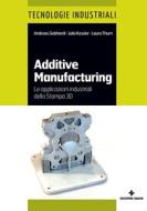 Ebook Additive manufacturing di Andreas Gebhardt, Julia Kessler, Laura Thurn edito da Tecniche Nuove