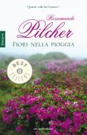 Ebook Fiori nella pioggia di Pilcher Rosamunde edito da Mondadori