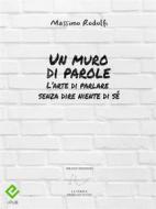 Ebook Un muro di parole di Massimo Rodolfi edito da Draco Edizioni