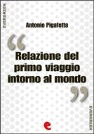 Ebook Relazione del primo viaggio intorno al mondo di Antonio Pigafetta edito da Kitabu