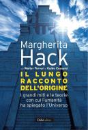 Ebook Il lungo racconto dell’origine di Margherita Hack con Walter Ferreri edito da Dalai Editore