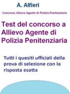 Ebook Test concorso allievo agente Polizia Penitenziaria di A. Alfieri edito da A. Alfieri
