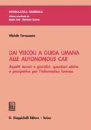 Ebook Dai veicoli a guida umana alle autonomous car di Michele Ferrazzano edito da Giappichelli Editore