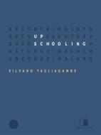 Ebook Up Schooling di Silvano Tagliagambe edito da Antonio Tombolini Editore