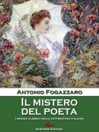 Ebook Il mistero del poeta di Antonio Fogazzaro edito da Scrivere