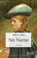 Ebook No Name di Wilkie Collins edito da EDARC Edizioni