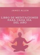 Ebook Libro de meditaciones para cada día del año (traducido) di James Allen edito da Anna Ruggieri