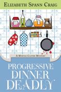 Ebook Progressive Dinner Deadly di Elizabeth Spann Craig edito da Elizabeth Spann Craig