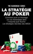 Ebook La Stratégie Au Poker di The Blokehead edito da Babelcube Inc.