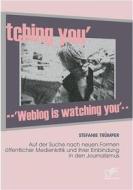 Ebook Weblog is watching you di Stefanie Trümper edito da Diplomica Verlag