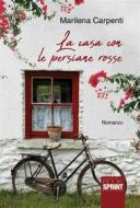 Ebook La casa con le persiane rosse di Marilena Carpenti edito da Booksprint