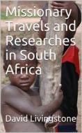 Ebook Missionary Travels and Researches in South Africa di David Livingstone edito da iOnlineShopping.com