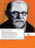 Ebook Tre saggi sulla teoria sessuale di Freud Sigmund edito da BUR