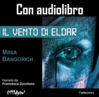 Ebook Il vento di Eldar di Minia Bangorich edito da 0111 Edizioni