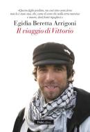 Ebook Il viaggio di Vittorio di Egidia Beretta Arrigoni edito da Dalai Editore